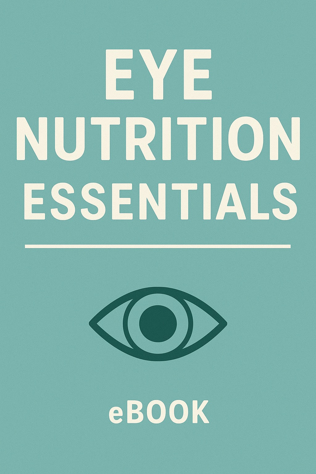 Eye Nutrition Essentials eBook